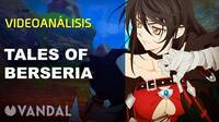 Vandal TV: Videoanálisis de Tales of Berseria