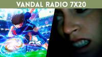 Vandal Radio 7x20 - Captain Tsubasa, Project Mara, Temtem