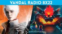 Vandal Radio 8x22 - The Medium, Super Mario 3D World + Bowser's Fury