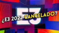 E3 2022 podra haber cancelado tambin su evento virtual, segn un rumor
