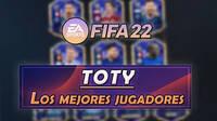 Ya está aquí el TOTY de FIFA 22: Estos son los mejores jugadores del año