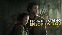 The Last of Us la serie de HBO: Fecha de estreno de todos los episodios en España