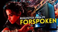 Forspoken nos da sus requisitos mínimos, recomendados y ultra para jugar en PC