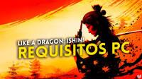 Like a Dragon: Ishin! desenvaina sus requisitos mínimos y recomendados para PC