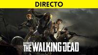 Jugamos en directo a Overkill's The Walking Dead a partir de las 19:00