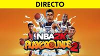 Jugamos en directo a NBA 2K Playgrounds 2 a partir de las 19:00