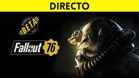 Jugamos en directo a la beta de Fallout 76 a partir de las 23:30