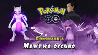 Pokémon Go: consigue a Mewtwo oscuro de Giovanni, mejores counters y tareas