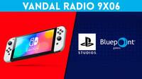 Vandal Radio 9x06 - Nintendo Switch OLED y Metroid Dread, Sony compra Bluepoint Games