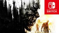 Digital Foundry pone a prueba Dying Light para Nintendo Switch; muy atractivo en modo port�til