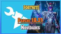 Fortnite parche 18.21: Llega la reina del cubo, nueva zona, MTL, novedades y más