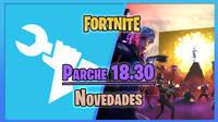 Fortnite parche 18.30: Nueva ubicación, novedades, skins y todos los cambios
