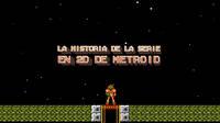 Este vídeo repasa la historia de los Metroid bidimensionales antes de Dread