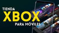 Xbox quiere llevar su tienda de juegos a móviles para competir con Apple y Google