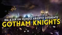 Gotham Knights comenzó su desarrollo como un mundo abierto 'sandbox sistémico'