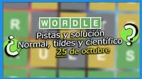 Wordle en español, tildes y científico hoy 25 de octubre: Pistas y solución a la palabra oculta