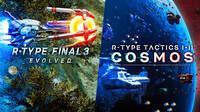 R-Type Final 3 Evolved y R-Type Tactics I - II Cosmos se muestran en las primeras imgenes