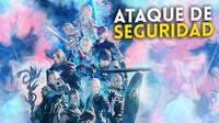 Final Fantasy 14 est 'experimentando un ataque' y recomiendan cambiar la contrasea