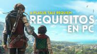A Plague Tale: Requiem desvela sus requisitos mínimos y recomendados en PC