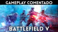 Gameplay comentado de la campa�a de Battlefield 5