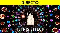 Jugamos en directo a Tetris Effect a partir de las 19:00
