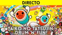 Jugamos en directo a Taiko no Tatsujin: Drum 'n' Fun! a partir de las 20:00