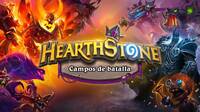 Campos de batalla de Hearthstone ya está en beta pública para todos los usuarios