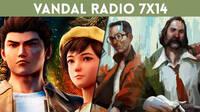 Vandal Radio 7x14 - Shenmue 3, Disco Elysium y Gylt