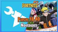 Fortnite parche 18.40: Naruto, B.R.U.T.O. desguazado, novedades y todas las skins