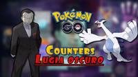 Giovanni ha vuelto a Pokémon GO: Cómo conseguir a Lugia oscuro - Mejores counters