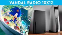 Vandal Radio 10x12 - Sonic Frontiers, segundo aniversario de Xbox Series X/S y PS5
