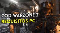 Call of Duty Warzone 2.0: Requisitos mnimos y recomendados para PC