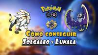 Pokmon GO: Consigue a Solgaleo y Lunala con la investigacin Un compaero csmico