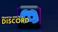 Francia multa a Discord por incumplir el Reglamento General de Protección de Datos