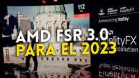 AMD lanzar� la tecnolog�a de reescalado y suavizado de texturas FSR 3.0 en 2023