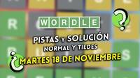 Wordle en español y tildes hoy martes 18 de noviembre: Pistas y solución a la palabra oculta