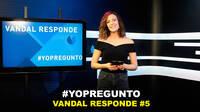Vandal TV: #YoPregunto Vandal Responde #5