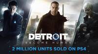Detroit: Become Human alcanza los 2 millones de unidades vendidas