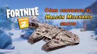 Star Wars en Fortnite: ¿Cómo conseguir el Halcón Milenario gratis?
