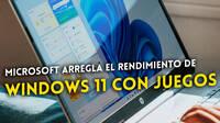Windows 11 se actualiza para corregir sus problemas de rendimiento en videojuegos