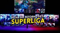 La Superliga de League of Legends estrenará su Temporada 2023 el 16 de enero