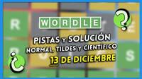 Wordle en español, tildes y científico hoy 13 de diciembre: Pistas y solución a la palabra oculta