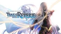 The Legend of Heroes: Trails into Reverie llegar a Occidente el 7 de julio