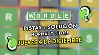 Wordle en español y tildes hoy jueves 4 de diciembre: Pistas y solución a la palabra oculta