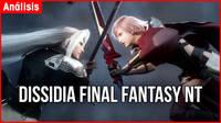 Videoanálisis de Dissidia Final Fantasy NT