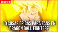 Repasamos en vdeo 10 cosas picas en Dragon Ball FighterZ