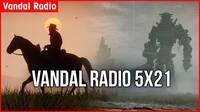 Vandal Radio 5x21 - Shadow of the Colossus Remake, Celeste