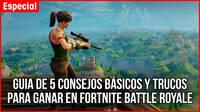 Estos son los 5 consejos y trucos para ganar en Fortnite Battle Royale