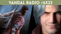 Vandal Radio 6x23 - Devil May Cry 5, Sekiro: Shadows Die Twice