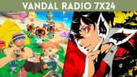 Vandal Radio 7x24 - Animal Crossing: New Horizons, Persona 5 Royal